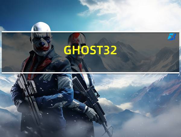 GHOST32的相关图片