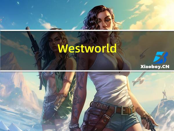 Westworld的相关图片